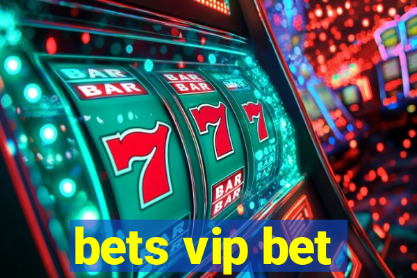 bets vip bet